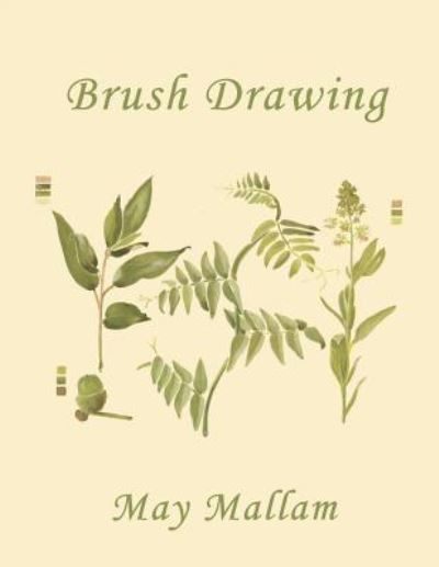 Brush Drawing as Applied to Natural Forms and Common Objects (Yesterday's Classics) - May Mallam - Books - Yesterday's Classics - 9781633341050 - July 17, 2018