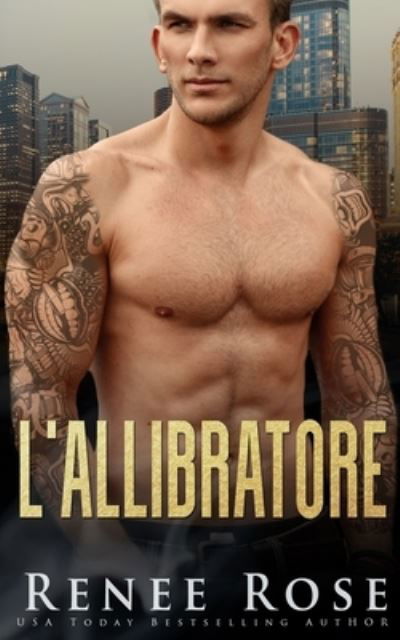 L' Allibratore - Renee Rose - Kirjat - Rose Romance, Renee - 9781637202050 - tiistai 12. syyskuuta 2023