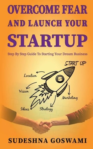 Cover for Sudeshna Goswami · Overcome Fear and Launch Your Startup (Book) (2021)