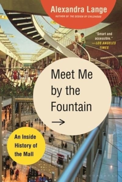 Meet Me by the Fountain - Alexandra Lange - Books - Bloomsbury Publishing USA - 9781639732050 - December 5, 2023