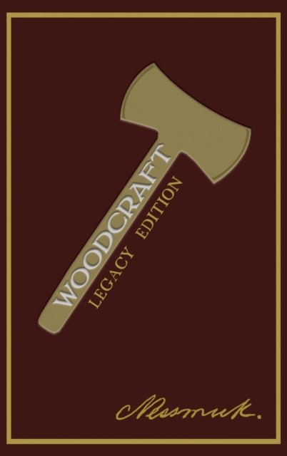 Cover for Nessmuk (George W Sears) · Woodcraft (Hardcover Book) [Legacy edition] (2019)