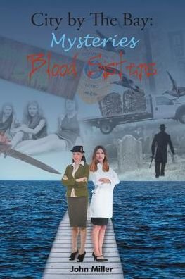 City By The Bay: Blood Sisters - John Miller - Bücher - Page Publishing, Inc. - 9781644244050 - 4. Dezember 2018