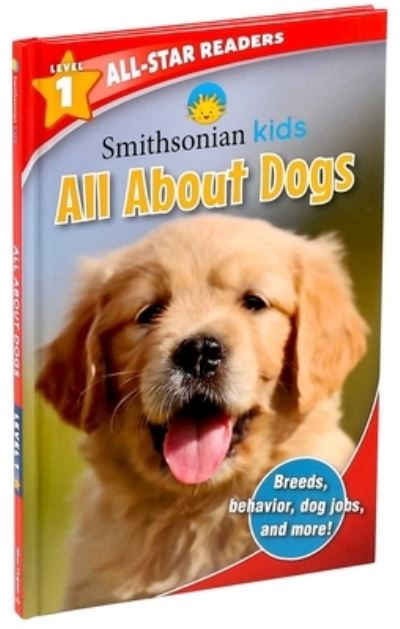 Cover for Maggie Fischer · Smithsonian Kids All-Star Readers: All About Dogs Level 1 (Library Binding) - Smithsonian Kids All-Star Readers (Gebundenes Buch) (2021)