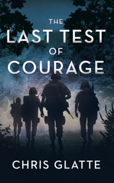 Cover for Chris Glatte · Last Test of Courage (Book) (2023)