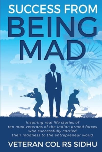 Cover for Veteran Col RS Sidhu · Success From Being Mad (Taschenbuch) (2020)