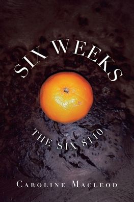 Cover for Caroline MacLeod · Six Weeks (Paperback Book) (2021)