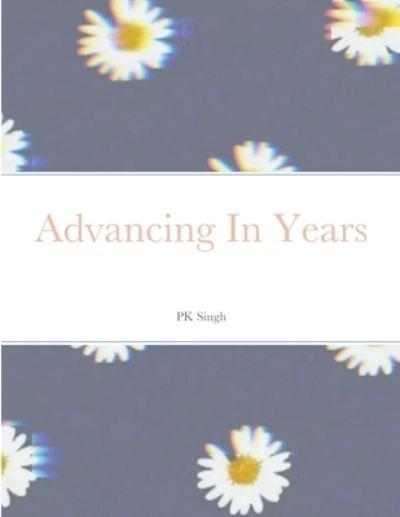 Cover for Puneet Kaur · Advancing In Years (Pocketbok) (2021)
