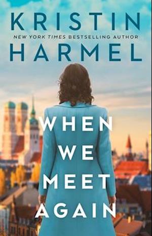 Cover for Kristin Harmel · When We Meet Again (Paperback Book) (2024)