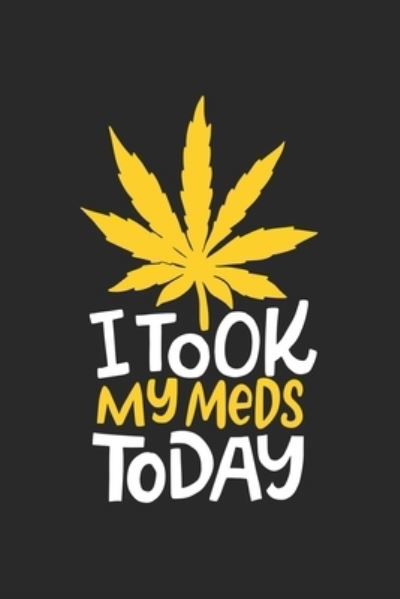 I Took My Meds Today - Cbd Notizbuch - Kirjat - Independently Published - 9781670661050 - maanantai 2. joulukuuta 2019