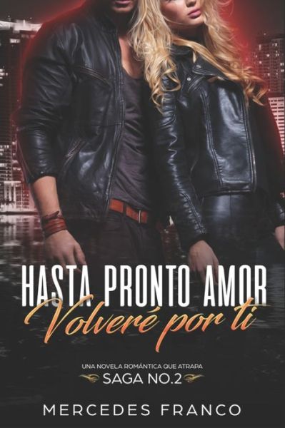 Cover for Mercedes Franco · Hasta Pronto Amor. Volvere Por Ti (Libro 2) (Paperback Book) (2019)