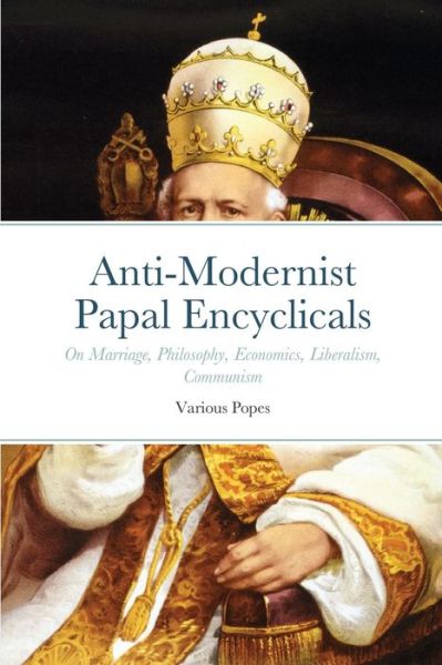 Cover for Pope Gregory XVI · Anti-Modernist Papal Encyclicals (Paperback Book) (2021)