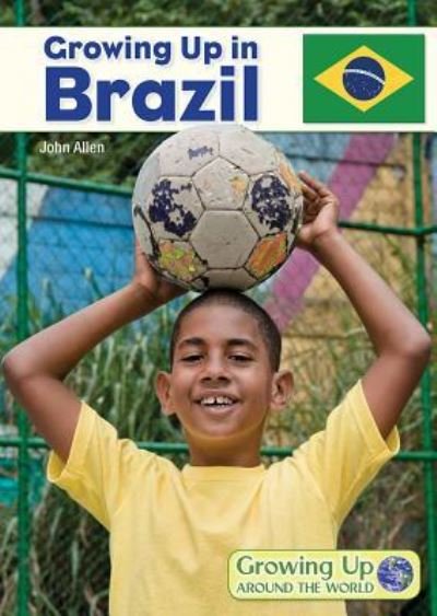 Cover for John Allen · Growing Up in Brazil (Innbunden bok) (2017)