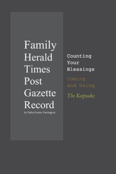 Cover for Dalva Evette Yarrington · Family Herald Times Post Gazette Record by Dalva Evette Yarrington (Paperback Book) (2019)