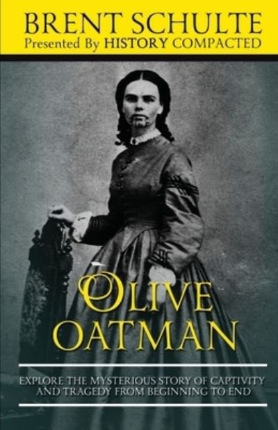 Cover for History Compacted · Olive Oatman (Paperback Book) (2019)