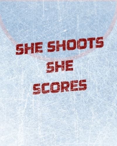 Cover for Mantablast · Women's Hockey Notebook - She Shoots She Scores - Blank Lined Notebook (Paperback Book) (2020)