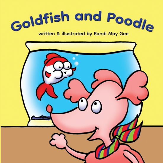 Cover for Randi May Gee · Goldfish and Poodle (Paperback Book) (2022)