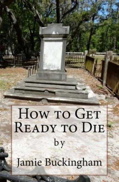 Cover for Jamie Buckingham · How to Get Ready to Die (Paperback Book) (2018)