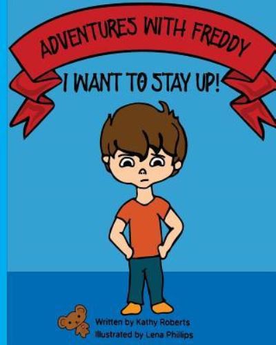 Cover for Kathy Roberts · Adventures With Freddy - I Want to Stay Up (Paperback Book) (2018)