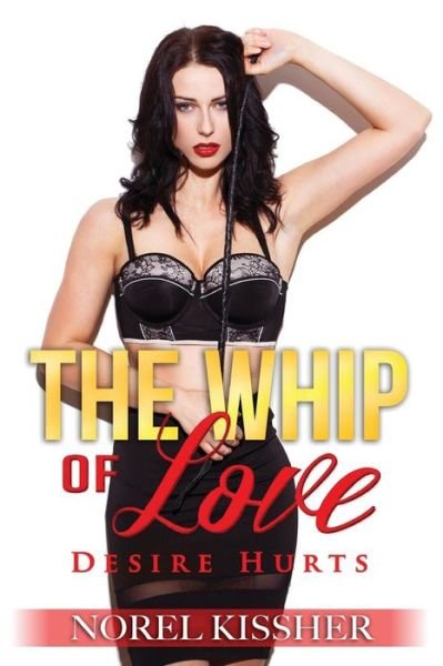 Cover for Norel Kissher · The Whip of Love (Paperback Bog) (2018)