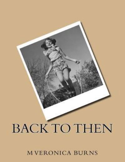 Cover for M Veronica Burns · Back To Then (Taschenbuch) (2018)