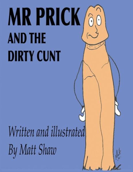 Cover for Matt Shaw · Mr. Prick And The Dirty Cunt (Paperback Book) (2018)