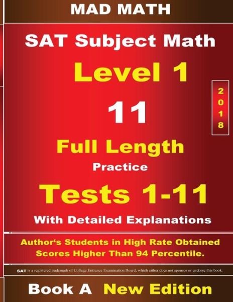 2018 SAT Subject Level 1 Book A Tests 1-11 - John Su - Livros - Createspace Independent Publishing Platf - 9781723387050 - 20 de julho de 2018