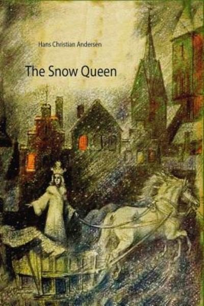 The Snow Queen - Hans Christian Andersen - Boeken - Createspace Independent Publishing Platf - 9781727574050 - 30 september 2018