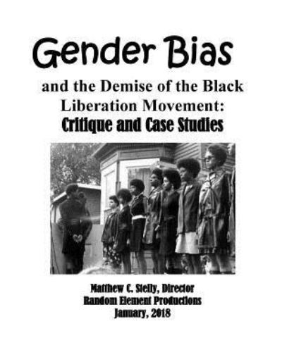 Cover for Matthew C Stelly · Gender Bias and the Demise of the Black Liberation Movement (Pocketbok) (2018)