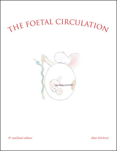 Cover for Alan Gilchrist · The Foetal Circulation (Paperback Book) (2019)