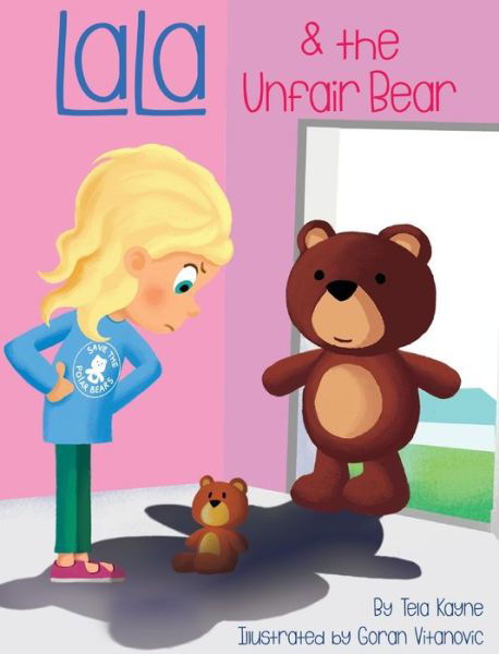 Cover for Tela Kayne · LaLa and the Unfair Bear (Hardcover Book) (2020)