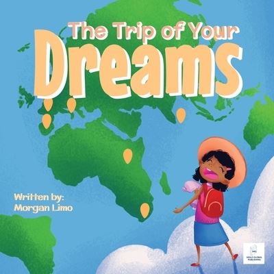 Cover for Morgan Limo · The Trip of Your Dreams (Paperback Book) (2020)