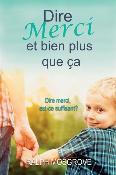 Cover for Ralph Mosgrove · Dire merci et bien plus que ca (Pocketbok) (2019)