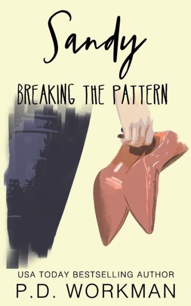 Cover for P. D. Workman · Sandy, Breaking the Pattern (Book) (2022)