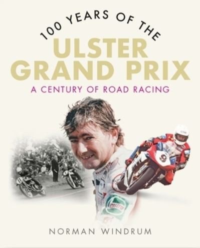 Cover for Norman Windrum · 100 Years of the Ulster Grand Prix: A Century of Road Racing (Taschenbuch) (2022)