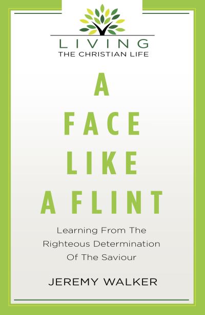 A Face Like A Flint - Jeremy Walker - Books - Evangelical Press - 9781783972050 - September 17, 2018