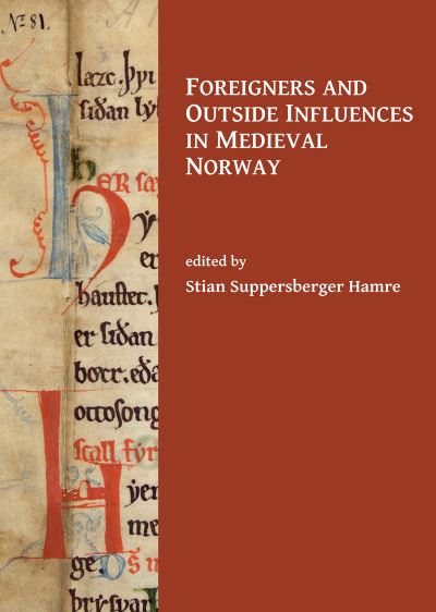 Cover for Foreigners and Outside Influences in Medieval Norway (Paperback Book) (2017)