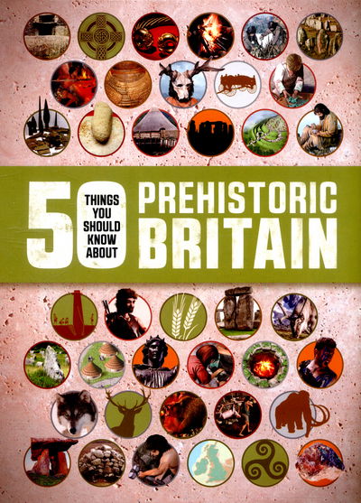 Cover for Clare Hibbert · 50 Things You Should Know About: Prehistoric Britain (Taschenbuch) (2015)