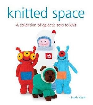 Knitted Space - Knitted - Sarah Keen - Livros - GMC Publications - 9781784946050 - 7 de abril de 2021