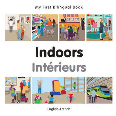 Cover for Milet Publishing · My First Bilingual Book -  Indoors (English-French) - My First Bilingual Book (Board book) (2015)