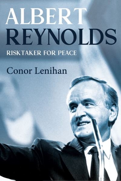Cover for Conor Lenihan · Albert Reynolds: Risktaker for Peace (Hardcover bog) (2021)