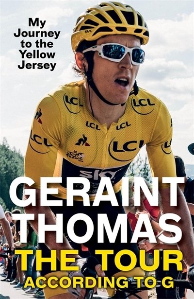 Cover for Geraint Thomas · The Tour According to G: My Journey to the Yellow Jersey (Taschenbuch) (2019)