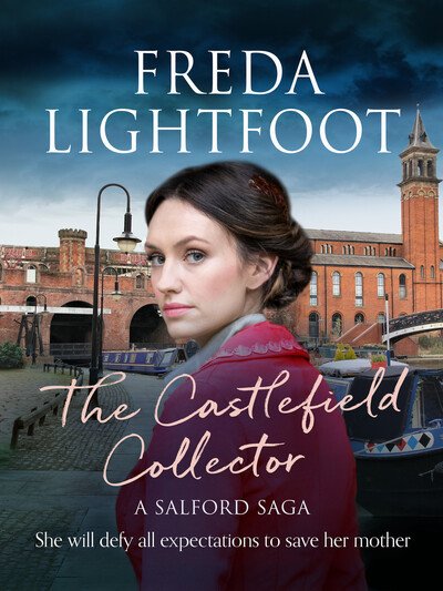 Cover for Freda Lightfoot · The Castlefield Collector - A Salford Saga (Taschenbuch) (2020)