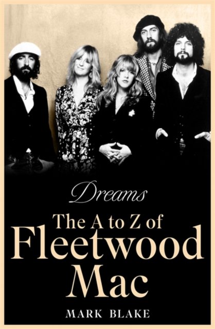 Cover for Mark Blake · Dreams: The A to Z of Fleetwood Mac (Paperback Bog) (2024)