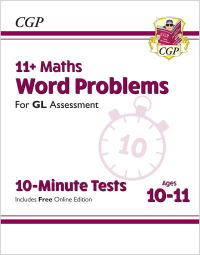 Cover for CGP Books · 11+ GL 10-Minute Tests: Maths Word Problems - Ages 10-11 Book 1 (Book) [With Online edition] (2023)