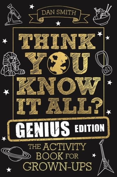 Cover for Daniel Smith · Think You Know It All? Genius Edition: The Activity Book for Grown-ups - Know it All Quiz Books (Paperback Bog) (2021)