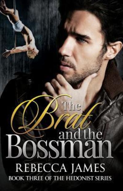 Cover for Rebecca James · The Brat and the Bossman (Paperback Bog) (2019)