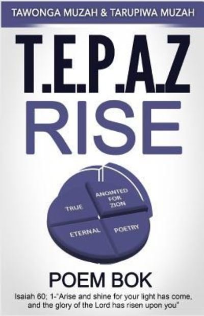 Cover for Tarupiwa Muzah · T.E.P.A.Z Rise (Paperback Book) (2019)