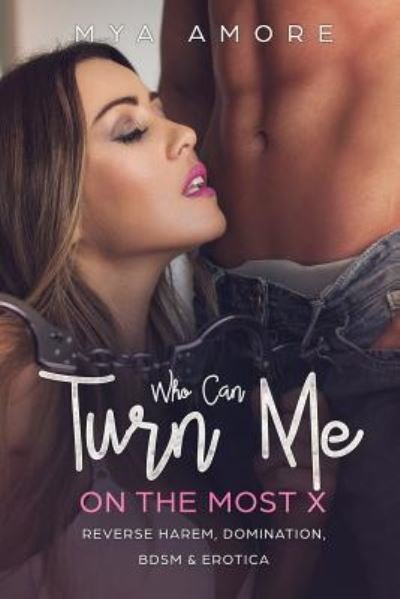 Cover for Mya Amore · Who Can Turn Me on the Most! X (Paperback Bog) (2019)