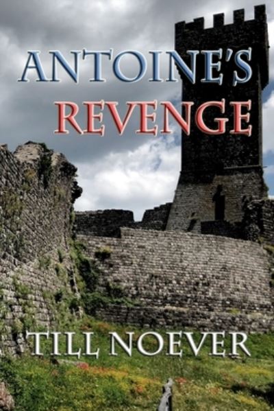 Cover for Till Noever · Antoine's Revenge (Paperback Book) (2019)