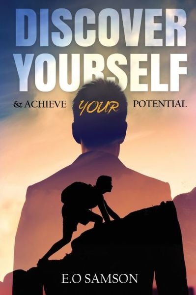 Cover for E O Samson · Discover Yourself &amp; Achieve Your Potential (Paperback Bog) (2021)